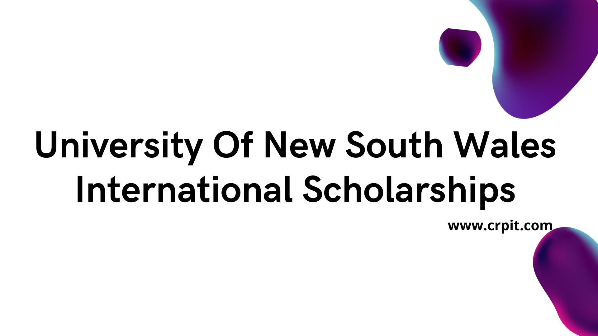 University of New South Wales (UNSW) International Scholarships – Online Application Form, Dates