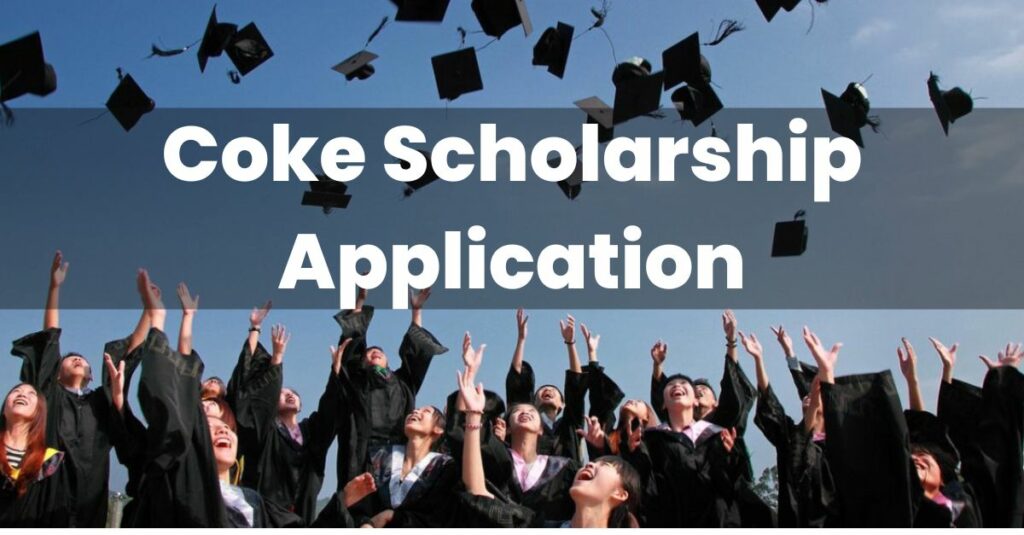 Coke Scholarship Application 2023