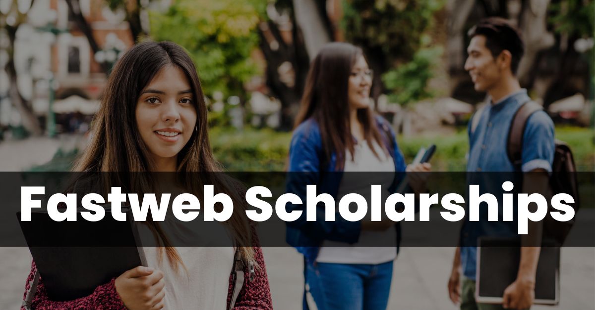 Fastweb Scholarships 2024; College Scholarships and Grants – How to apply? Important Dates