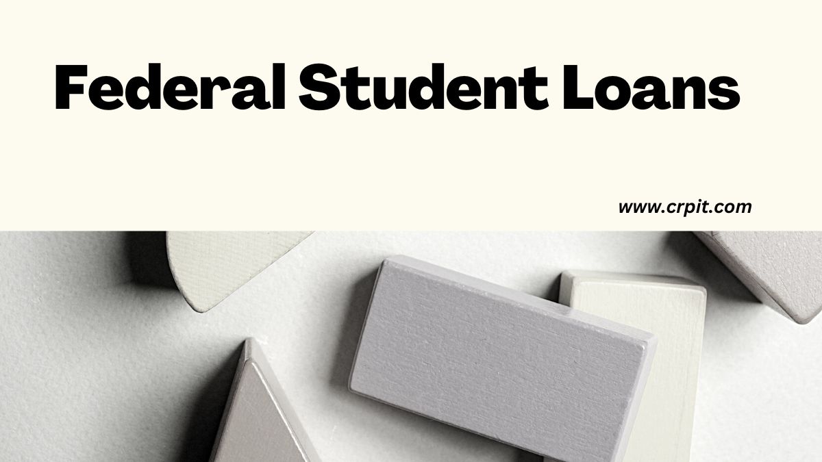 Federal Student Loans; How to Apply for Federal Student Loans