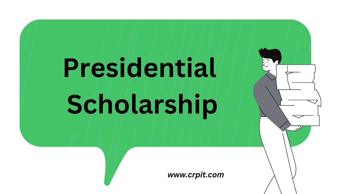 Presidential Scholarship: Eligibility Criteria, Application Process