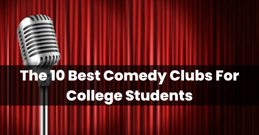 The 10 Best Comedy Clubs For College Students