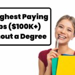 25 Highest Paying Jobs ($100K+) Without A Degree