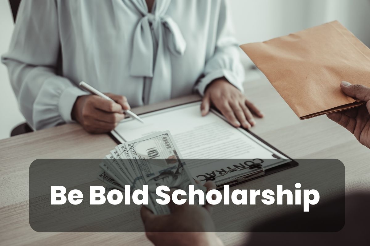 Be Bold Scholarship 2024, Criteria to fill the Application Form & Eligibility