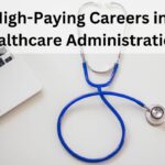 High-Paying Careers in Healthcare Administration