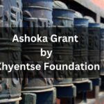 Ashoka Grant by Khyentse Foundation