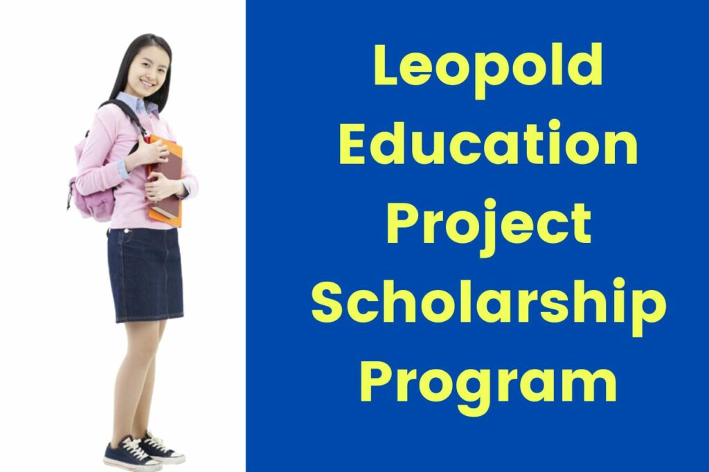 Leopold Education Project Scholarship Program 2024