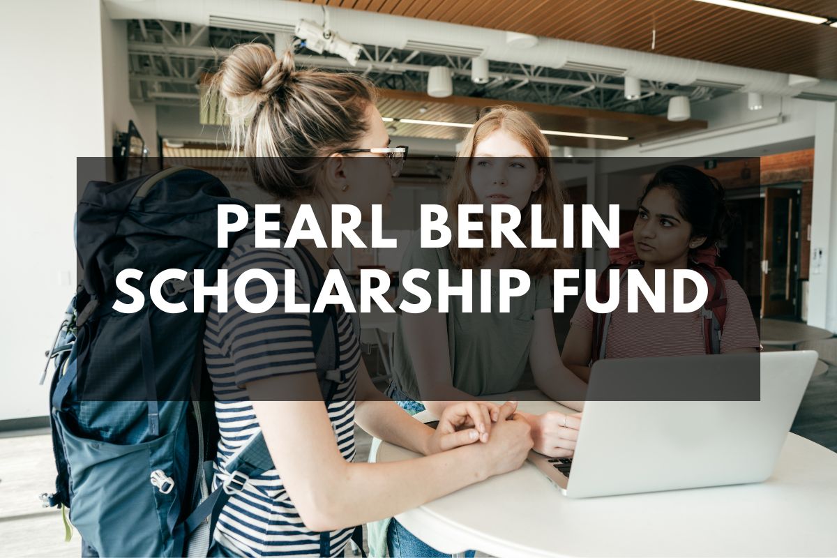 Pearl Berlin Scholarship Fund 2024; How to Apply for this?