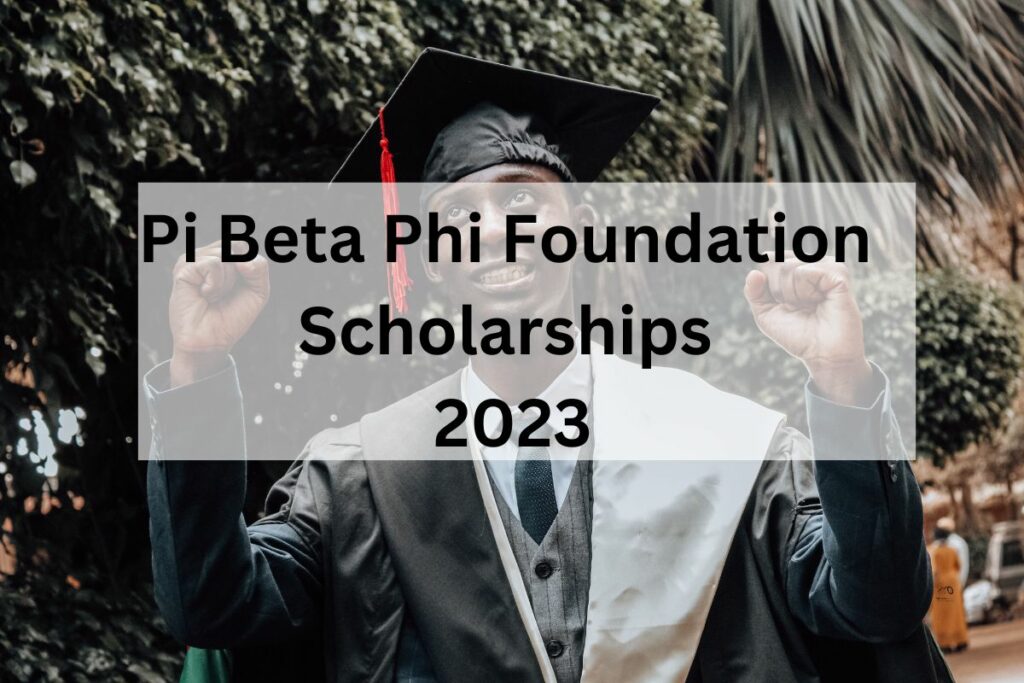 Pi Beta Phi Foundation Scholarships 2023