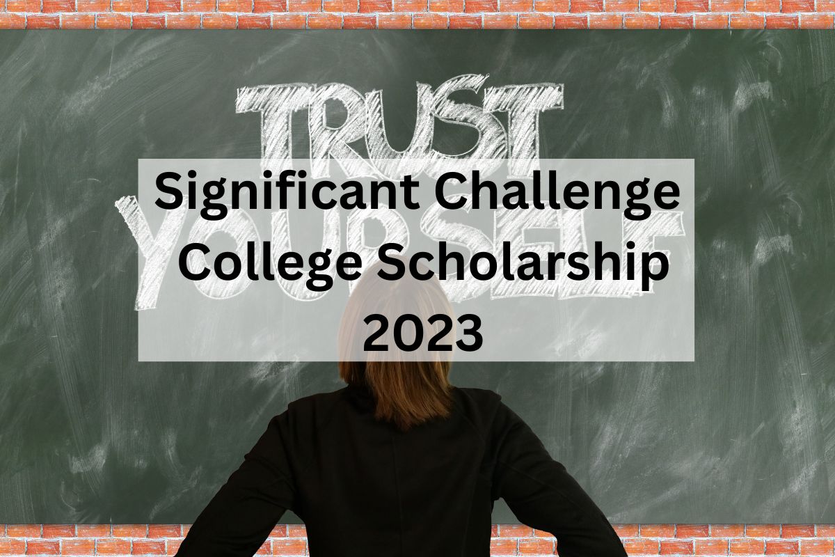 Significant Challenge College Scholarship 2024 – How to Apply Online?