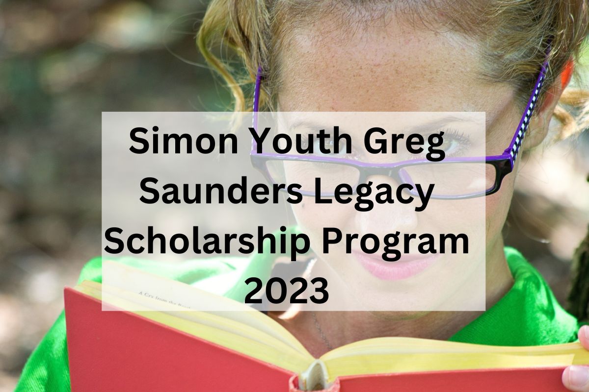 Simon Youth Greg Saunders Legacy Scholarship Program 2024 – Apply Online, Dates