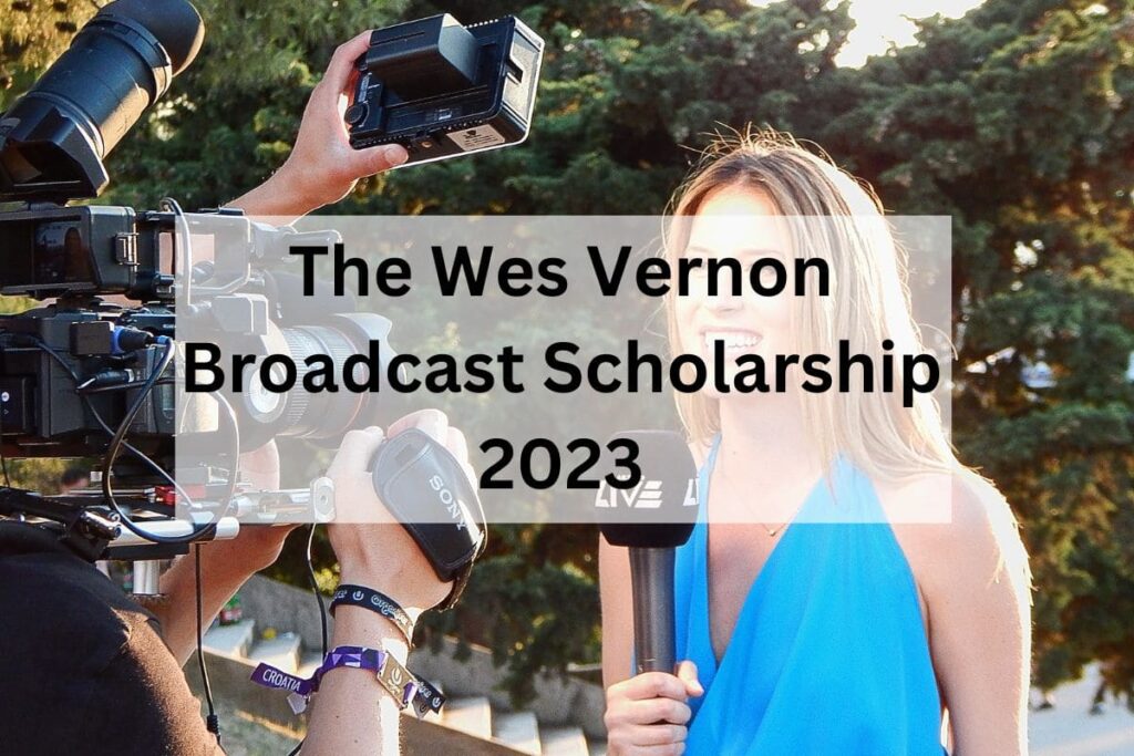 The Wes Vernon Broadcast Scholarship 2023