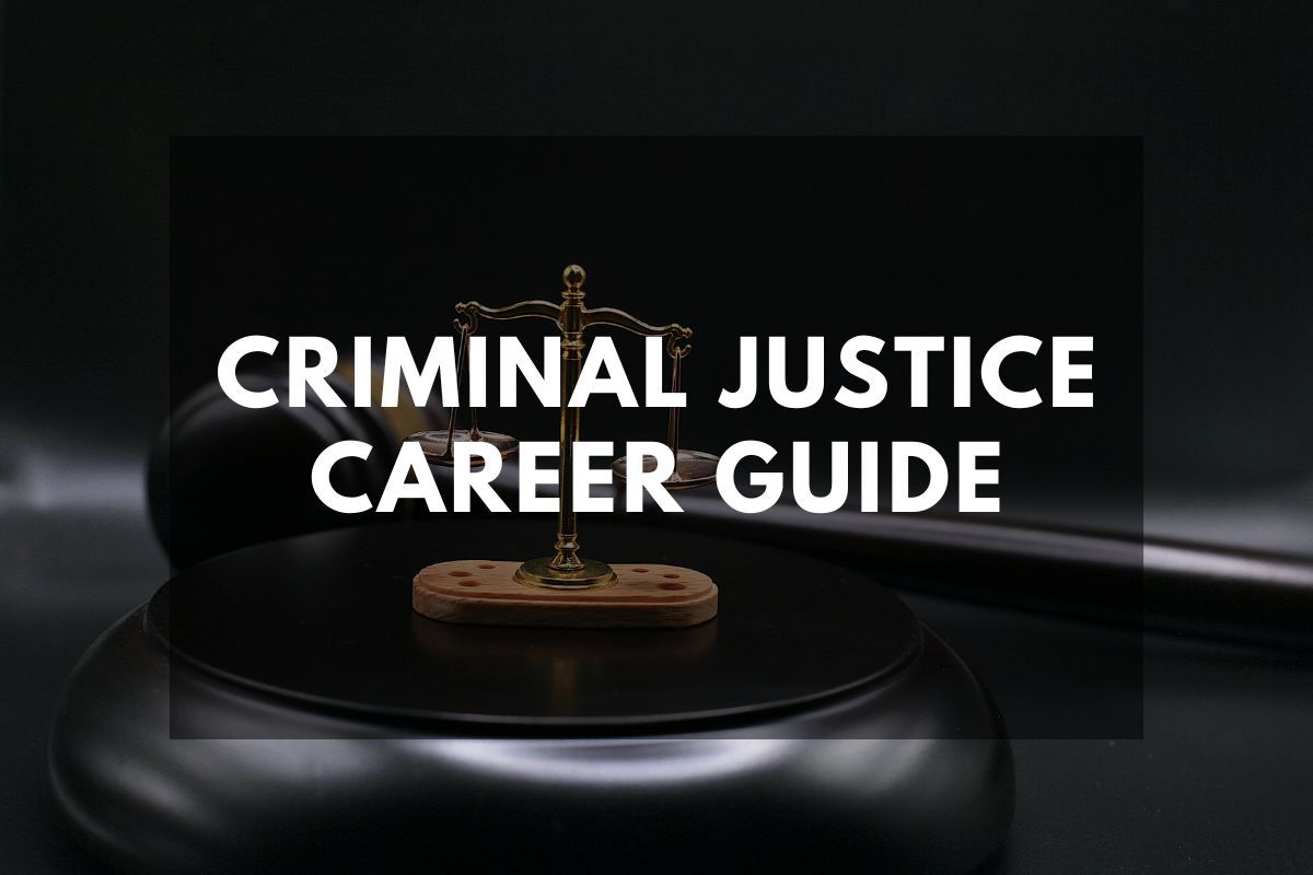 Criminal Justice Career Guide: Degree, Jobs, Salary