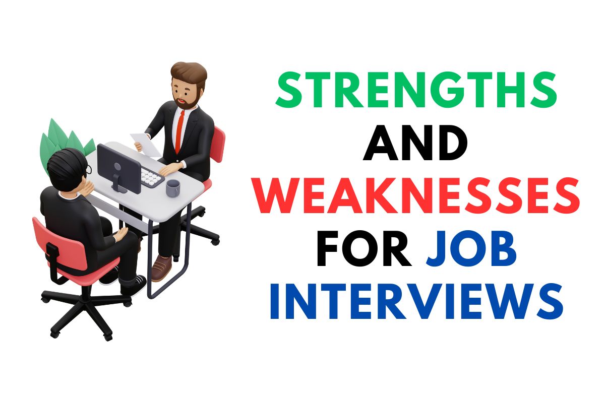 20 Strengths And Weaknesses For Job Interviews in 2024