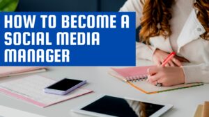 how to become a Social Media Manager