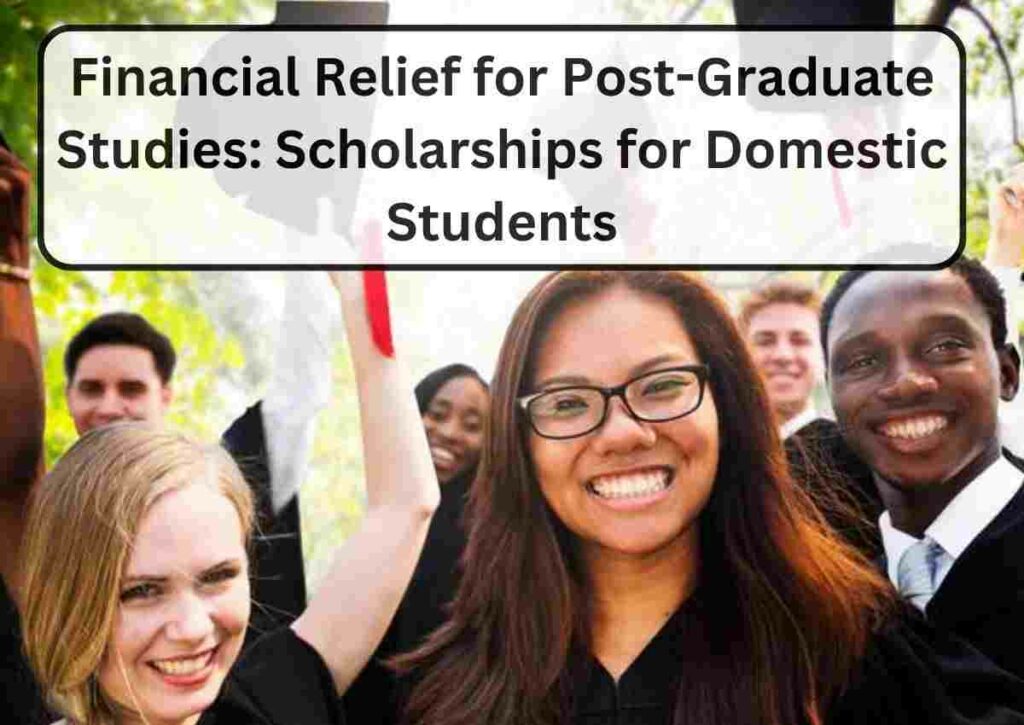 Financial Relief for Post Graduate Studies Scholarships for Domestic Students