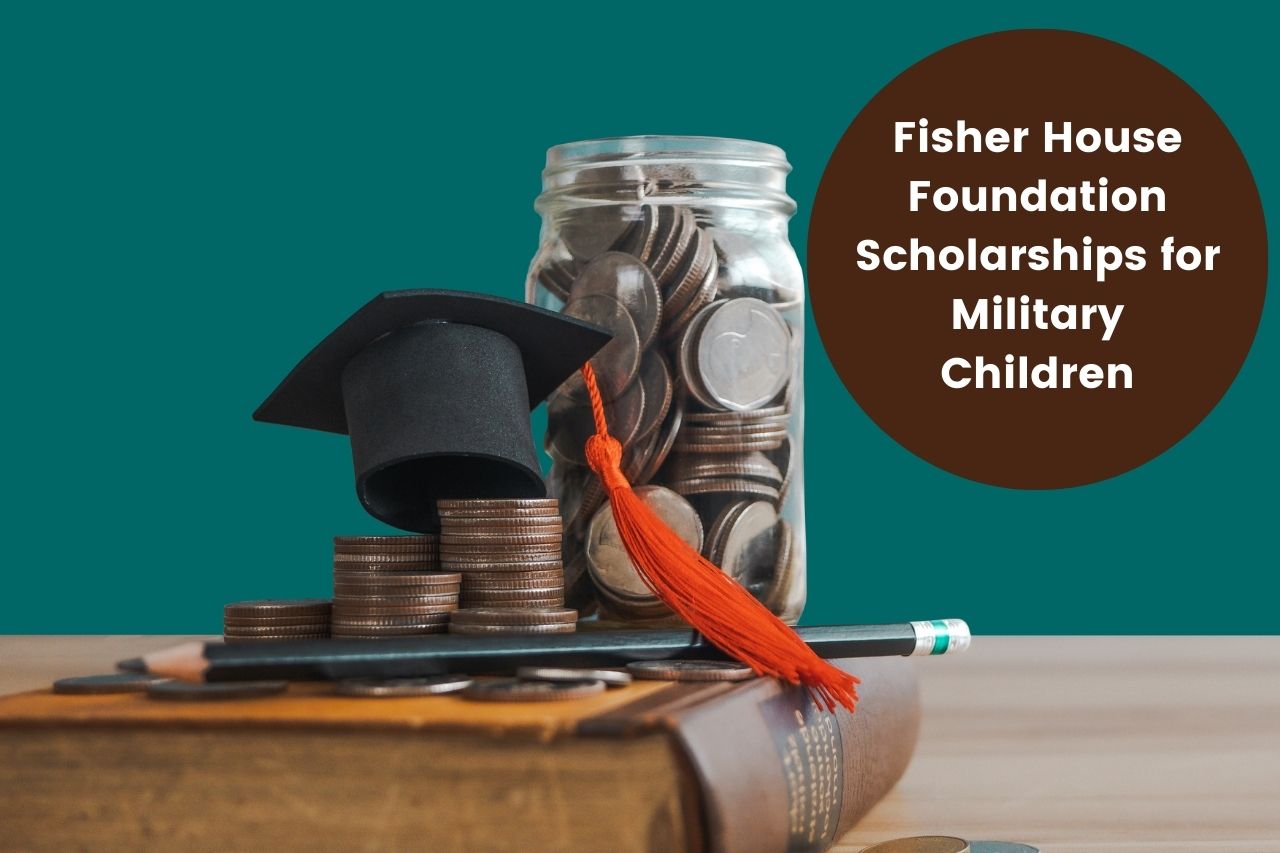 Fisher House Foundation Scholarships for Military Children 2024