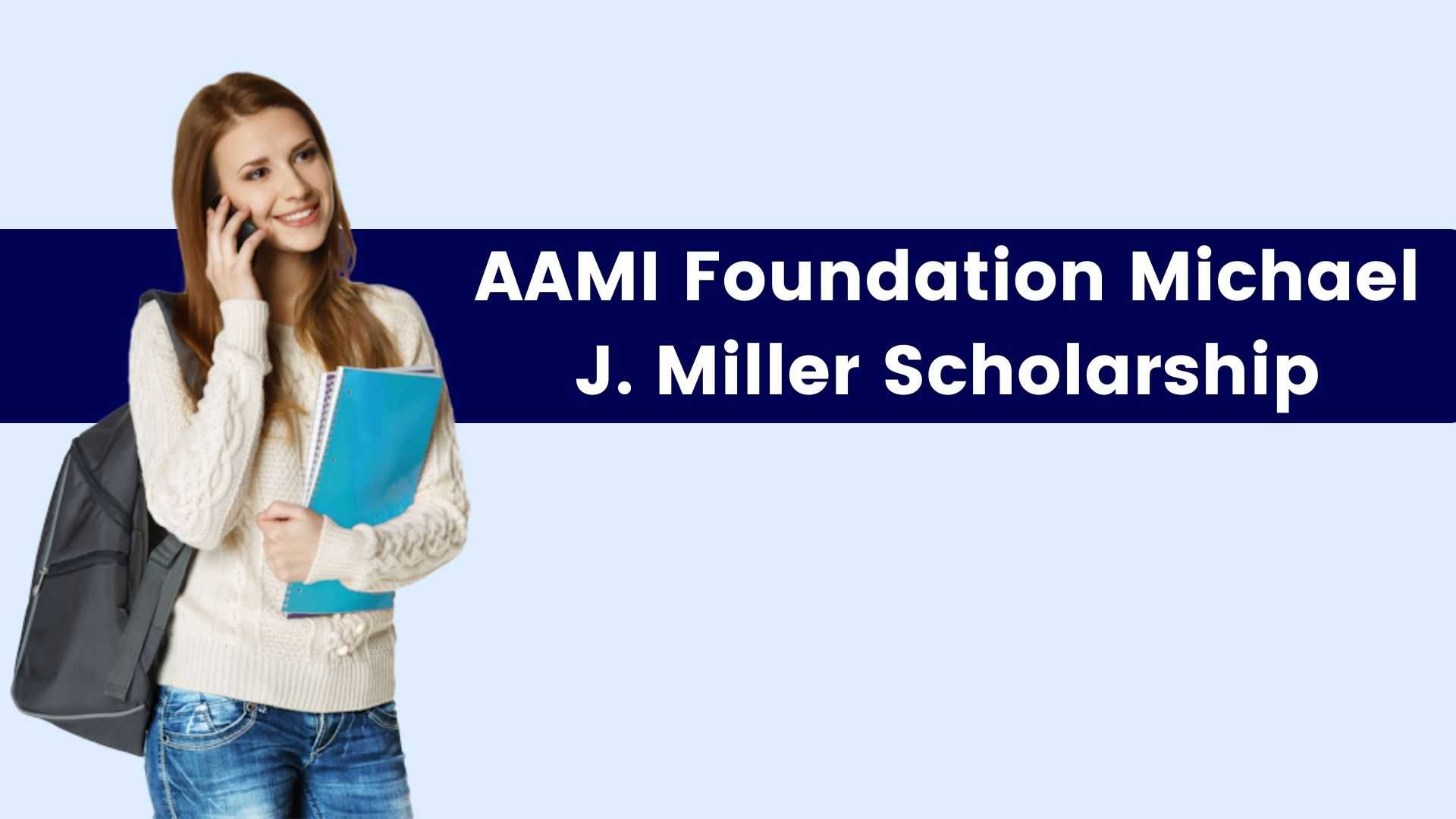 AAMI Foundation Michael J. Miller Scholarship 2024 – Application Process Online, Dates