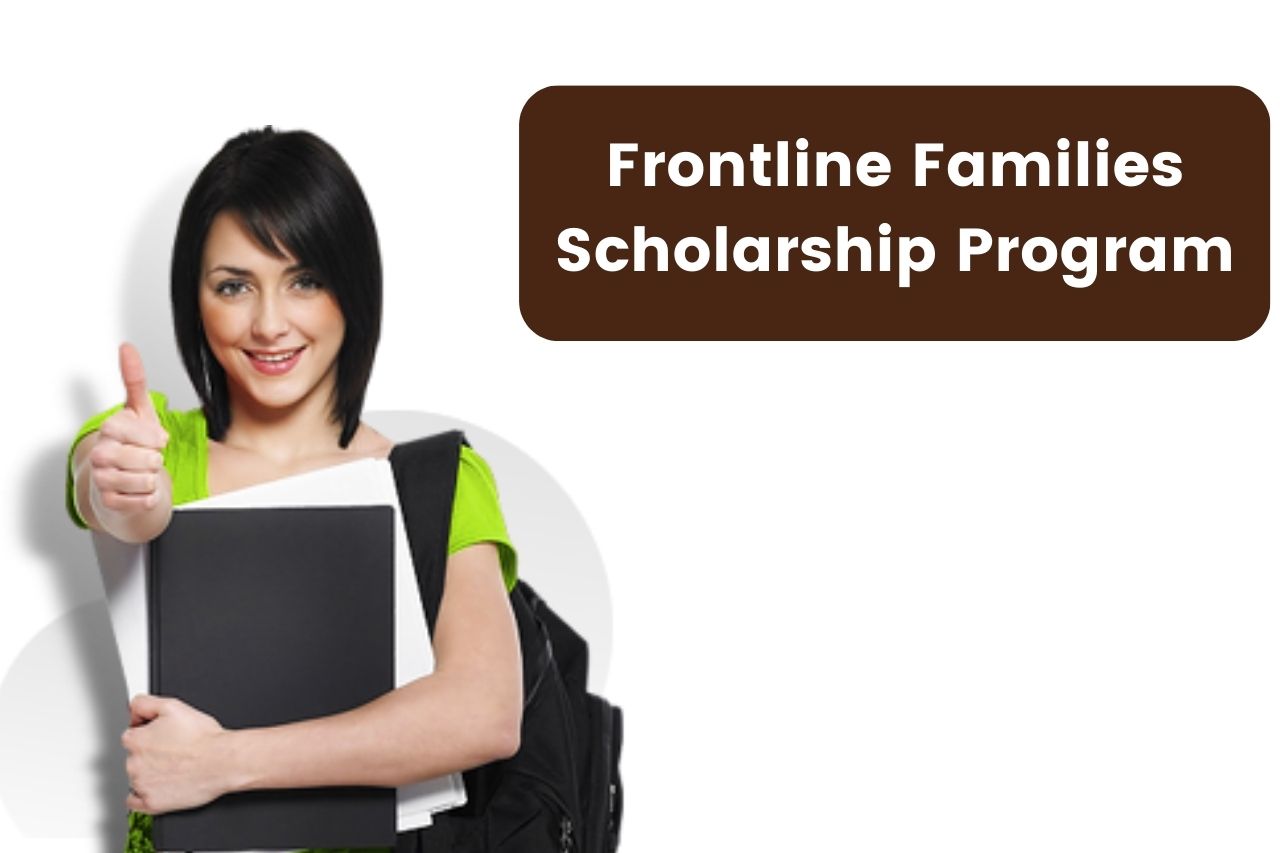 Frontline Families Scholarship Program 2024 – Application Form, Dates