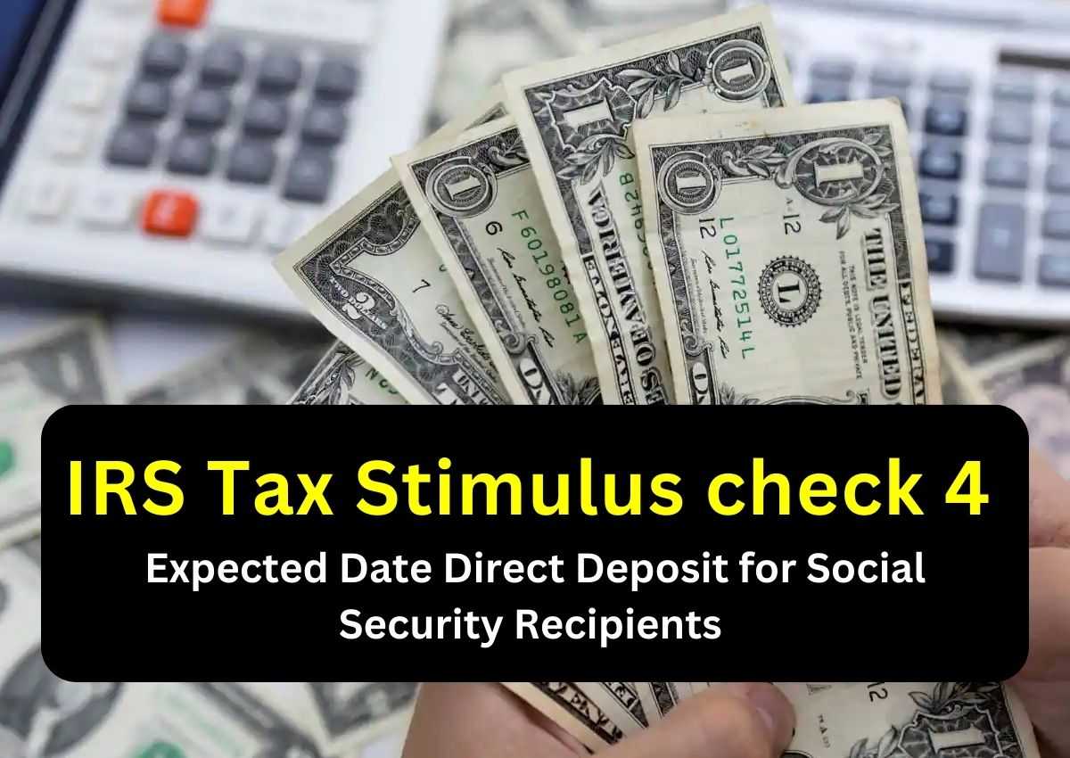 IRS Tax Stimulus check 4 Expected Date Direct Deposit for Social Security Recipients
