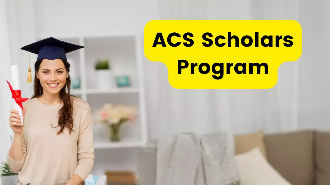 ACS Scholars Program 2024 – How to Apply Online?