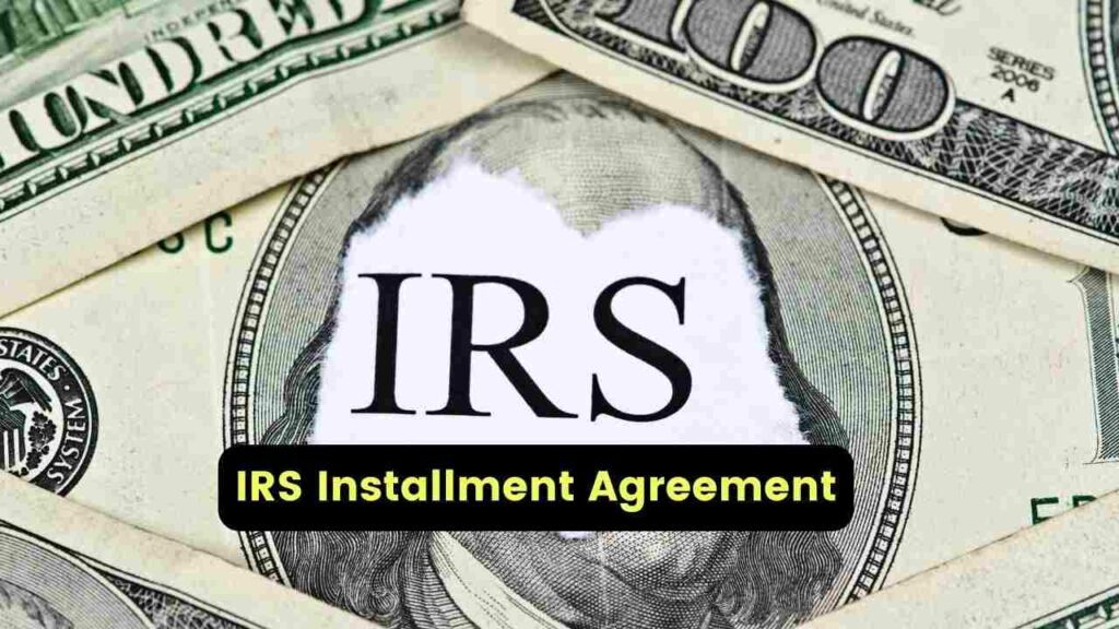 IRS Installment Agreement, How to set up a Payment Plan with the IRS?