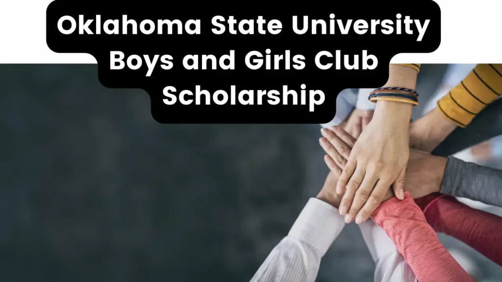 Oklahoma State University Boys and Girls Club Scholarship