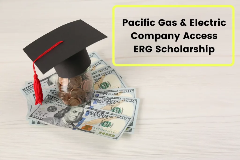Pacific Gas & Electric Company Access ERG Scholarship