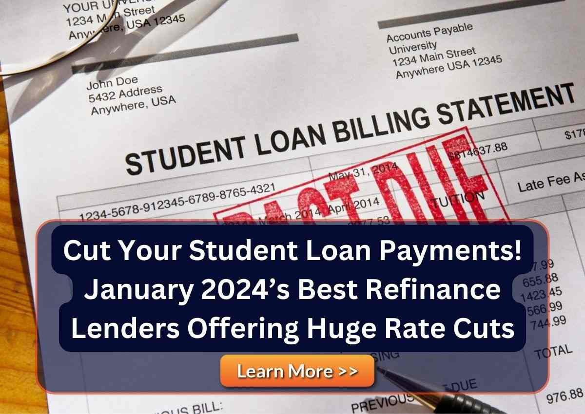 Cut Your Student Loan Payments! January 2024’s Best Refinance Lenders Offering Huge Rate Cuts