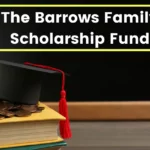 The Barrows Family Scholarship Fund 2024 - How to Apply Online Details