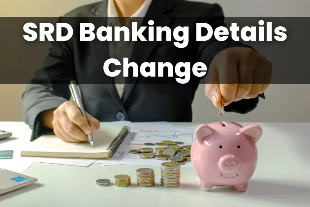 SRD Banking Details Change: How to Change Your Banking Details for SASSA SRD?