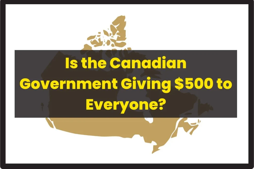 Is the Canadian Government Giving $500 to Everyone? Fact Check