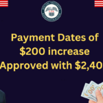 Payment Dates of $200 increase Approved with $2,400