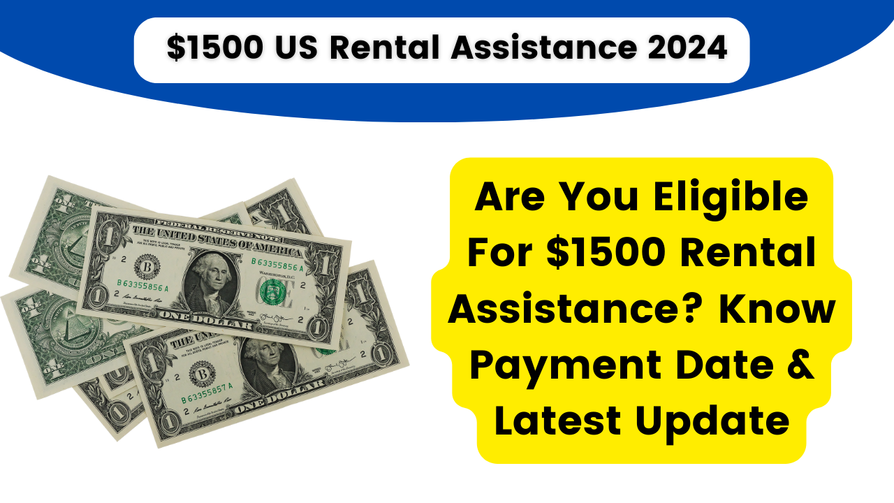 $1500 Rental Help for US Residents in 2024: Can You Get It?